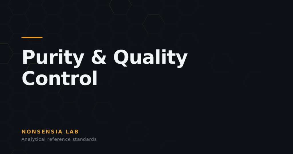 Purity & Quality Control — analytical reference standards, Nonsensia Lab